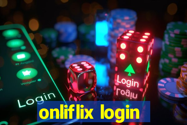 onliflix login